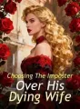 Choosing The Imposter Over His Dying Wife cover