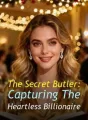 The Secret Butler: Capturing The Heartless Billionaire cover