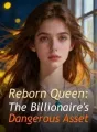 Reborn Queen: The Billionaire's Dangerous Asset cover