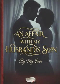 An affair with my husband's son 