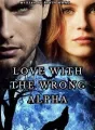 LOVE WITH THE WRONG ALPHA cover