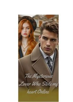 The Mysterious Lover Who Stole my Heart Online