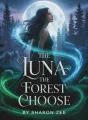 The Luna the Forest Chose  cover