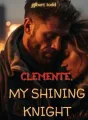 CLEMENTE, MY SHINING KNIGHT cover