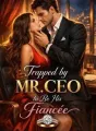 TRAPPED BY MR CEO TO BE HIS FIANCÉE  cover