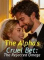 The Alpha's Cruel Bet: The Rejected Omega cover