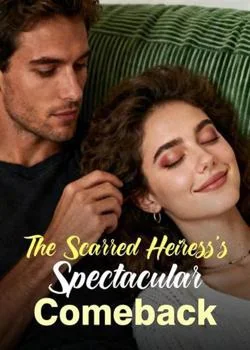 The Scarred Heiress's Spectacular Comeback