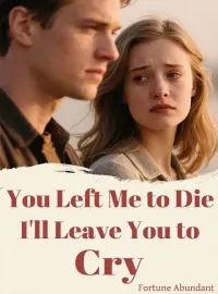 You Left Me to Die, I'll Leave You to Cry