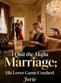 I Quit the Mafia Marriage; His Lover Game Crashed