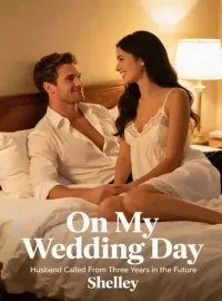 On My Wedding Day, Husband Called From Three Years in the Future