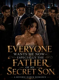 Everyone Wants Me Now, Especially the Father of My Secret Son