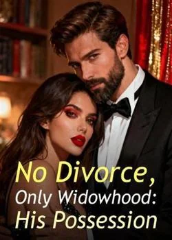 No Divorce, Only Widowhood: His Possession