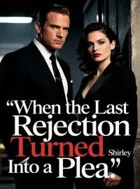 When the Last Rejection Turned Into a Plea