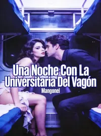 Una Noche Con La Universitaria Del Vagón