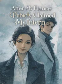 After My Fiancé Publicly Claimed My Intern