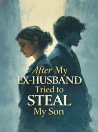 After My Ex-Husband Tried to Steal My Son