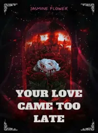 Your Love Came Too Late