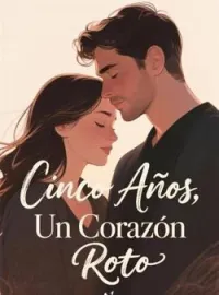 Cinco Años, Un Corazón Roto