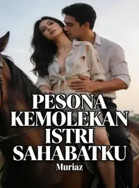 Pesona Kemolekan Istri Sahabatku