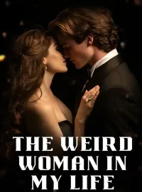 The Weird Woman in My Life