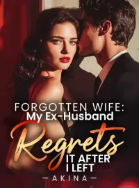 Forgotten Wife: My Ex-Husband Regrets It After I Left