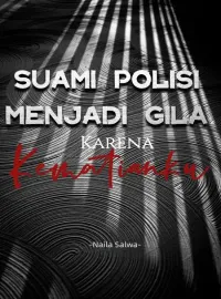 Suami Polisi Menjadi Gila Karena Kematianku