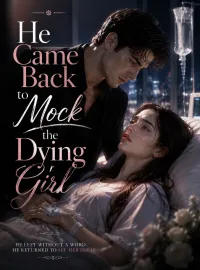 He Came Back to Mock the Dying Girl