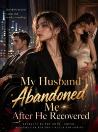 My husband abandoned me after he recovered