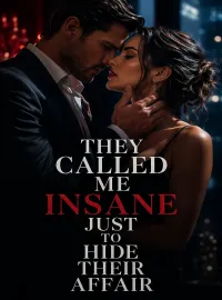 They Called Me Insane Just To Hide Their Affair