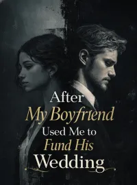 After My Boyfriend Used Me to Fund His Wedding