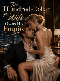 The Hundred-Dollar Wife Owns His Empire