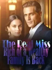 The Real Miss Rich of a Wealthy Family Is Back!