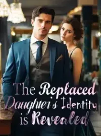 The Replaced Daughter’s Identity is Revealed!