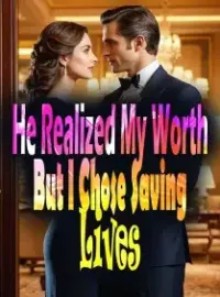 He Realized My Worth, But I Chose Saving Lives