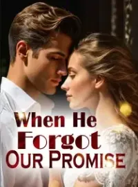 When He Forgot Our Promise