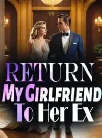 Return My Girlfriend To Her Ex
