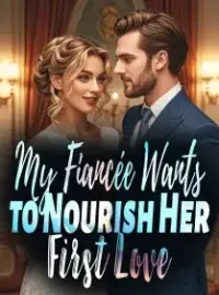 My Fiancée Wants to Nourish Her First Love