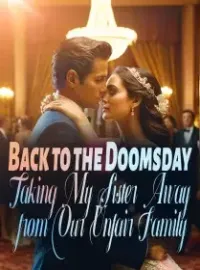 Back to the Doomsday: Taking My Sister Away from Our Unfair Family