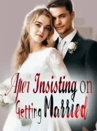 After Insisting on Getting Married