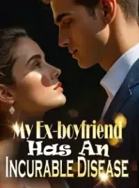 My Ex-boyfriend Has An Incurable Disease