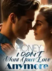 Honey, I Don't Want Your Love Anymore