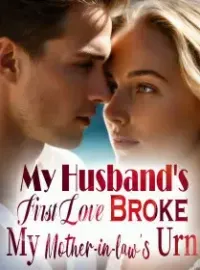 My Husband's First Love Broke My Mother-in-law's Urn