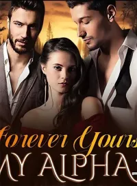 FOREVER YOURS, MY ALPHA