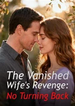 The Vanished Wife's Revenge: No Turning Back