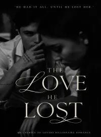The Love He Lost.