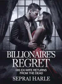 BILLIONAIRE'S REGRET: HIS EX-WIFE RETURNS FROM THE DEAD