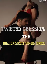 TWISTED OBSESSION: THE BILLIONAIRE'S VIRGIN BRIDE