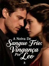 A Noiva De Sangue Frio: Vingança Por Leo