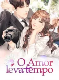 O Amor leva tempo