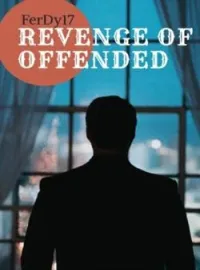 REVENGE OF OFFENDED